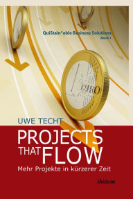 Title: Projects that Flow: Mehr Projekte in kürzerer Zeit, Author: Uwe Techt