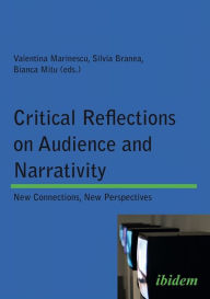 Title: Critical Reflections on Audience and Narrativity: New Connections, New Perspectives, Author: Valentina Marinescu