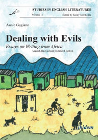 Title: Dealing with Evils: Essays on Writing from Africa, Author: Annie Gagiano