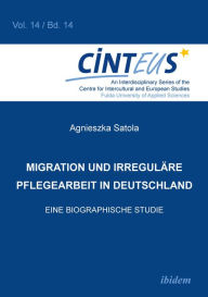 Title: Migration und irreguläre Pflegearbeit in Deutschland: Eine biographische Studie, Author: Agnieszka Satola