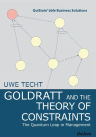 Title: Goldratt and the Theory of Constraints: The Quantum Leap in Management, Author: Uwe Techt