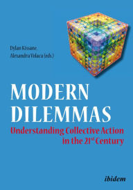 Title: Modern Dilemmas: Understanding Collective Action in the 21st Century, Author: Dylan Kissane