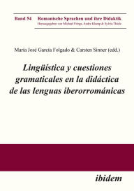 Title: Lingüística y cuestiones gramaticales en la didáctica de las lenguas iberorrománicas, Author: Carsten Sinner