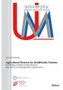 Agricultural Finance for Smallholder Farmers: Rethinking Traditional Microfinance Risk and Cost Management Approaches