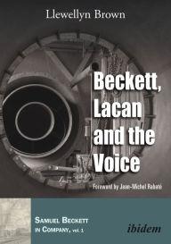 Title: Beckett, Lacan, and the Voice, Author: Llewellyn Brown