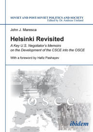 Title: Helsinki Revisited: A Key U.S. Negotiator's Memoirs on the Development of the CSCE into the OSCE, Author: Elphas Mdluli