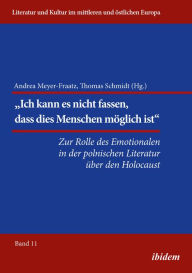 Title: Die Rolle des Emotionalen in der polnischen Literatur über den Holocaust, Author: Thomas Schmidt