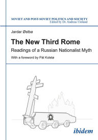 Title: The New Third Rome: Readings of a Russian Nationalist Myth, Author: Jardar stb