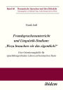 Fremdsprachenunterricht und Linguistik-Studium: 'Wozu brauchen wir das eigentlich?': Eine Orientierungshilfe für sprachübergreifendes Lehren auf kontrastiver Basis