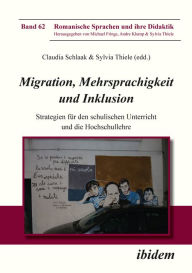 Title: Migration, Mehrsprachigkeit und Inklusion: Strategien für den schulischen Unterricht und die Hochschullehre, Author: Michael Frings