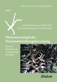 Title: Phänomenologische Praxisentwicklungsforschung Band II: Konzept und Anwendungsbeispiele, Author: Cornelia Muth