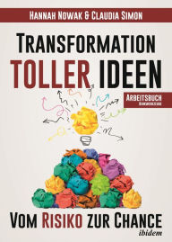 Title: Transformation toller Ideen: Vom Risiko zur Chance, Author: Claudia Simon