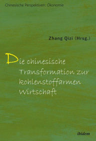Title: Die chinesische Transformation zur kohlenstoffarmen Wirtschaft, Author: Zhang Qizi
