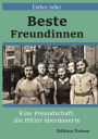 Beste Freundinnen: Eine Freundschaft, die Hitler überdauerte