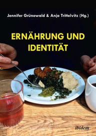 Title: Ernährung und Identität, Author: Anja Trittelvitz