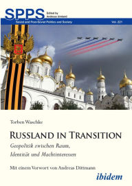 Title: Russland in Transition: Geopolitik zwischen Raum, Identität und Machtinteressen, Author: Torben Waschke