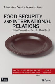 Title: Food Security and International Relations: Critical Perspectives From the Global South, Author: Thiago Lima