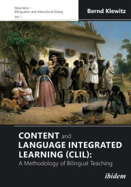 Title: Content and Language Integrated Learning (CLIL): A Methodology of Bilingual Teaching, Author: Bernd Klewitz