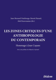 Title: Les zones critiques d'une anthropologie du contemporain: Hommage à Jean Copans, Author: Jean-Bernard Ouédraogo