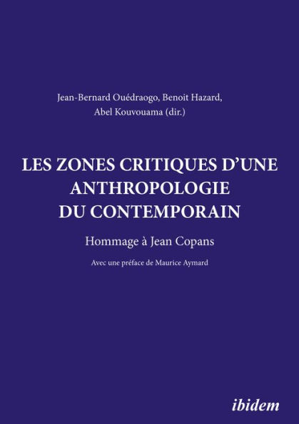 Les zones critiques d'une anthropologie du contemporain: Hommage à Jean Copans