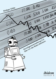 Title: Vermögensverwaltung 2.0: Das 1x1 der Robo-Advisors, Author: Rüdiger Götte