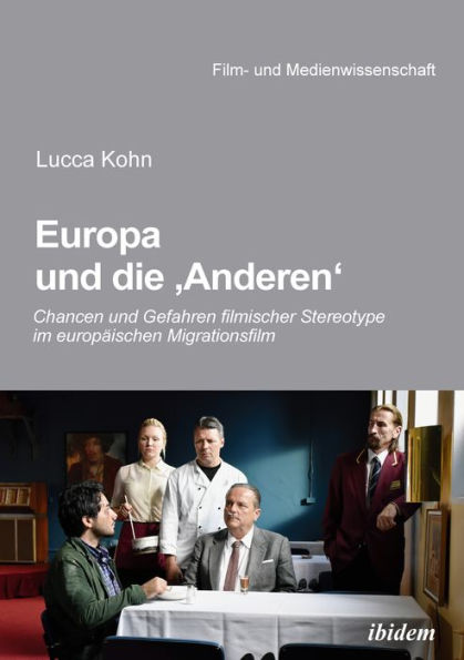 Europa und die 'Anderen': Chancen und Gefahren filmischer Stereotype im europäischen Migrationsfilm