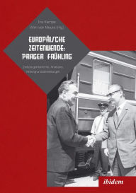 Title: Europäische Zeitenwende: Prager Frühling: Zeitzeugenberichte, Analysen, Hintergrunddarstellungen, Author: Iris Kempe