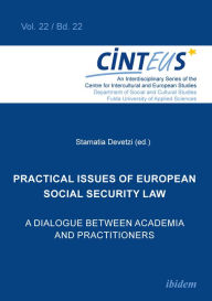 Title: Practical issues of European Social Security Law: A Dialogue between Academia and Practitioners, Author: Anne Honer