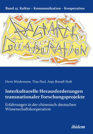 Title: Interkulturelle Herausforderungen transnationaler Forschungsprojekte: Erfahrungen in der chinesisch-deutschen Wissenschaftskooperation, Author: Doris Weidemann
