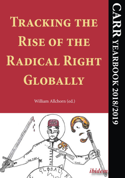 Tracking the Rise of the Radical Right Globally: CARR Yearbook 2018/2019