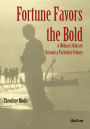 Fortune Favors the Bold: A Woman's Odyssey through a Turbulent Century