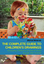 The Complete Guide to Children's Drawings: Accessing Children's Emotional World through their Artwork