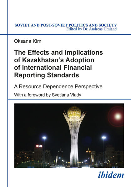 The Effects and Implications of Kazakhstan's Adoption of International Financial Reporting Standards: A Resource Dependence Perspective