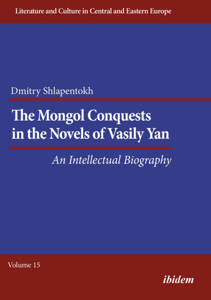 The Mongol Conquests in the Novels of Vasily Yan: An Intellectual Biography