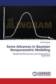 Title: Some Advances in Bayesian Nonparametric Modeling, Author: Abel Rodriguez