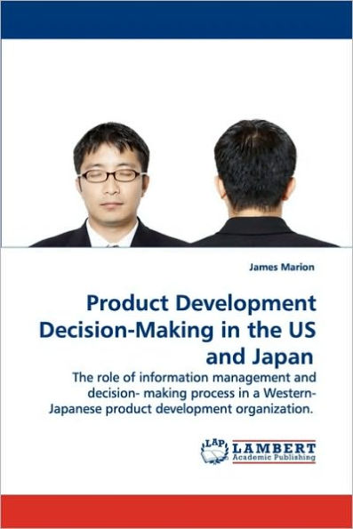 Product Development Decision-Making in the US and Japan