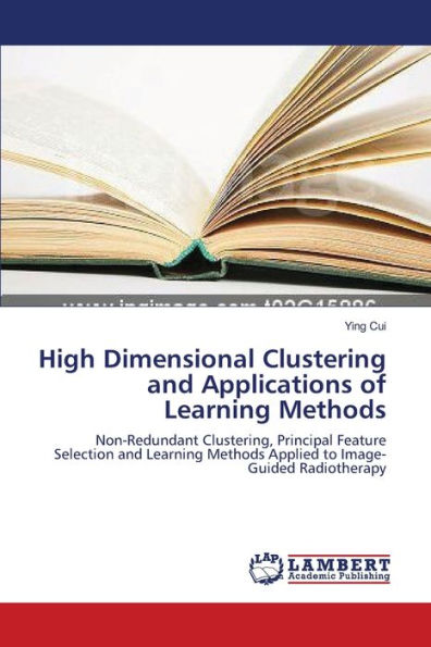 High Dimensional Clustering and Applications of Learning Methods