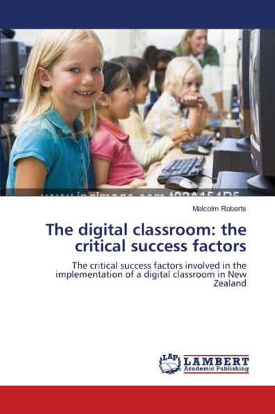 The digital classroom: the critical success factors