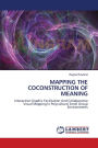 MAPPING THE COCONSTRUCTION OF MEANING