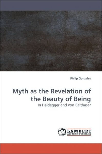 Myth as the Revelation of the Beauty of Being