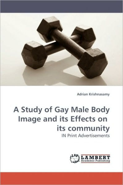 A Study of Gay Male Body Image and Its Effects on Its Community