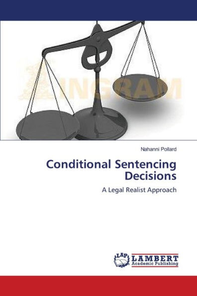 Conditional Sentencing Decisions