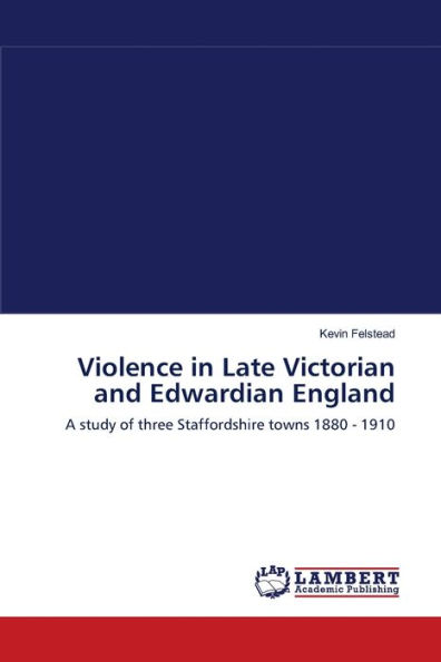 Violence in Late Victorian and Edwardian England