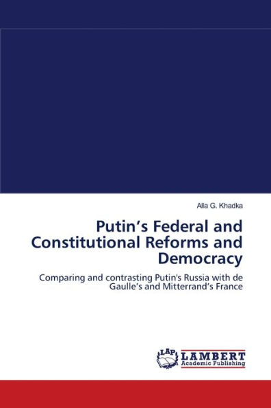 Putin's Federal and Constitutional Reforms and Democracy