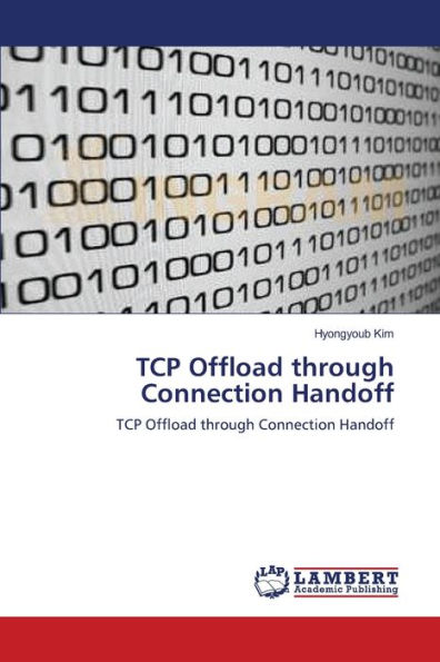 TCP Offload through Connection Handoff