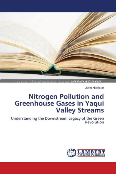 Nitrogen Pollution and Greenhouse Gases in Yaqui Valley Streams