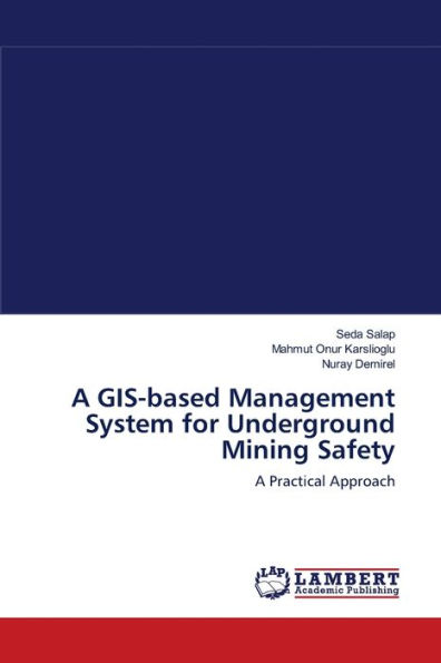 A GIS-based Management System for Underground Mining Safety