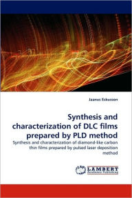 Title: Synthesis and Characterization of DLC Films Prepared by Pld Method, Author: Jaanus Eskusson