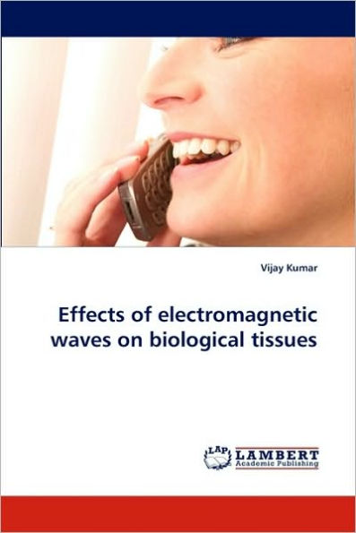 Effects of Electromagnetic Waves on Biological Tissues