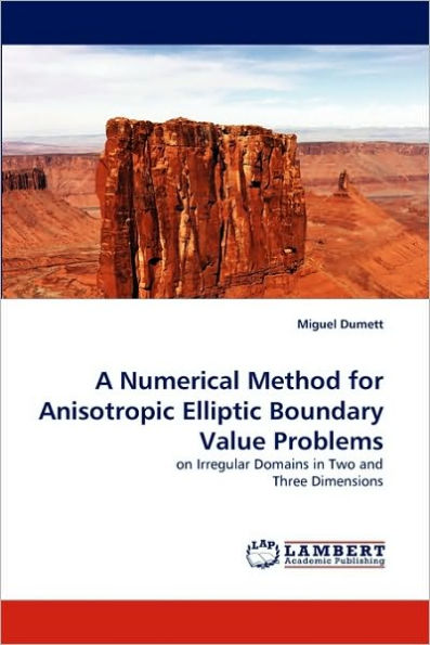 A Numerical Method for Anisotropic Elliptic Boundary Value Problems